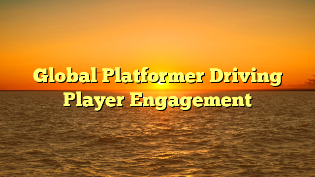 Global Platformer Driving Player Engagement